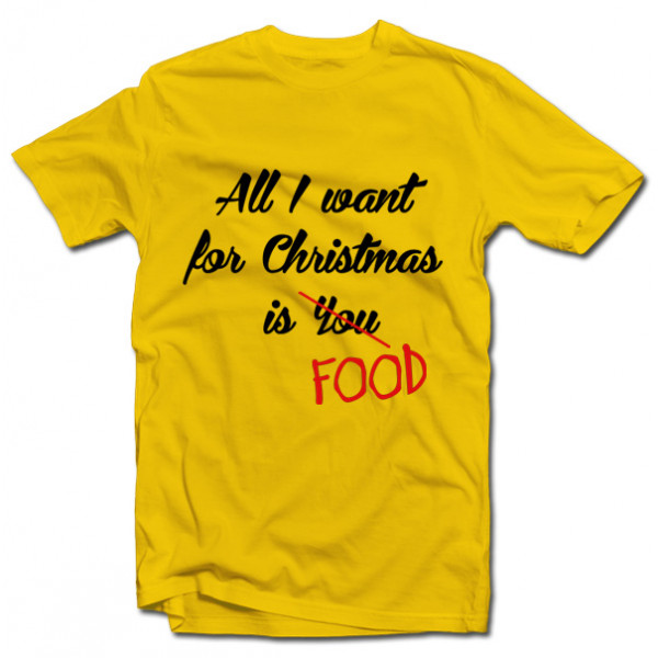 T-paidat "All I want for christmas is FOOD"