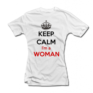 Naisten t-paidat "Keep calm i am a woman"