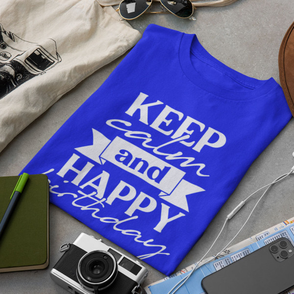 T-paidat "Keep calm and happy birthday"