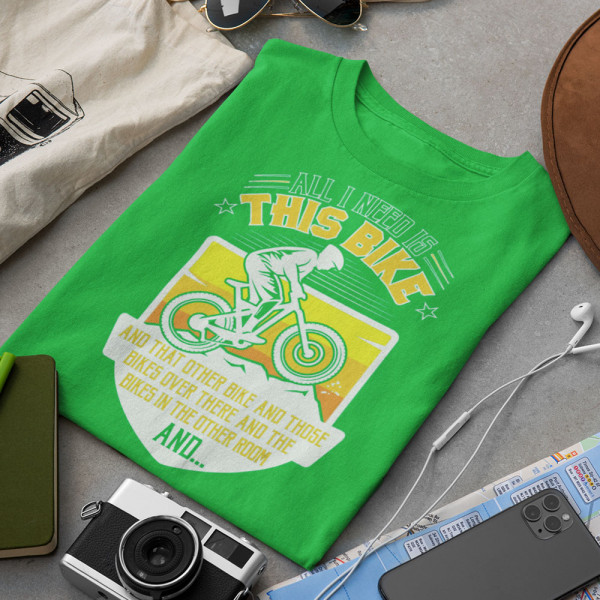T-paita "All I need is this bike"