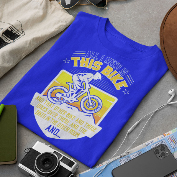 T-paita "All I need is this bike"