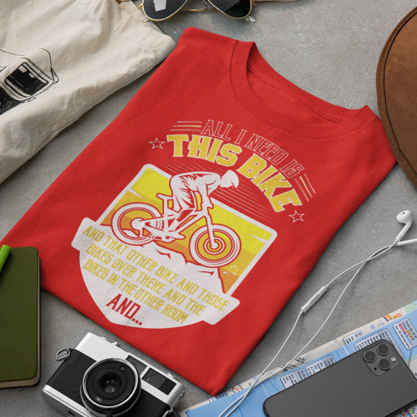 T-paita "All I need is this bike"