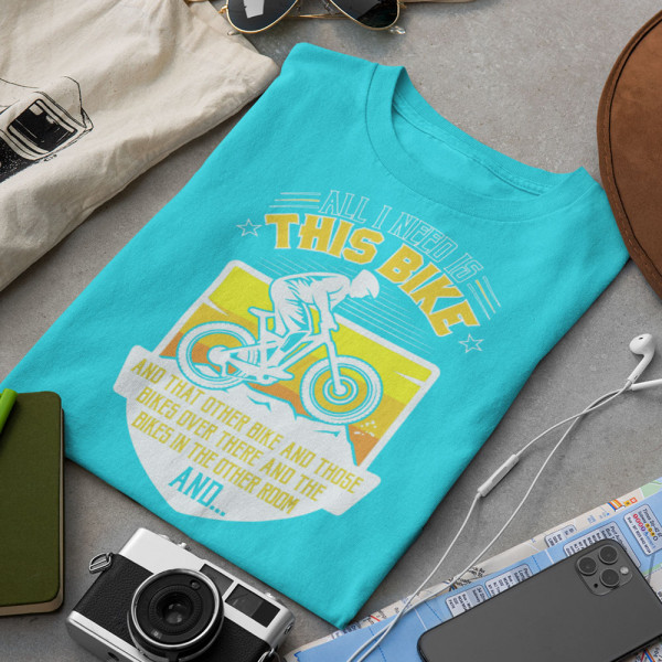 T-paita "All I need is this bike"
