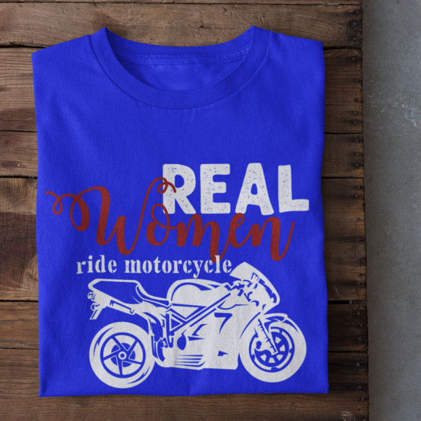 Naisten t-paidat "Real women ride motorcycle"