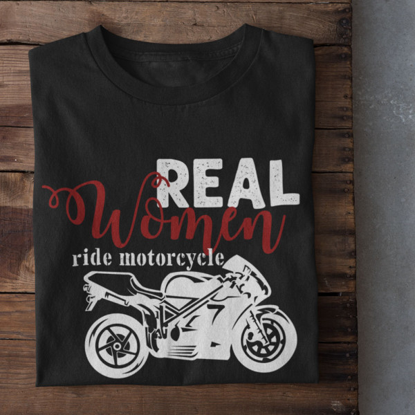 Naisten t-paidat "Real women ride motorcycle"