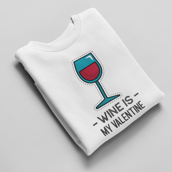 Paita "Wine is my Valentine" (ilman huppua) Paita "Wine is my Valentine" (ilman huppua)