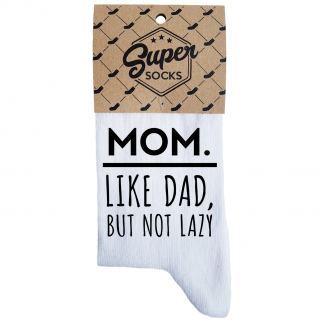 Naisten sukat „Mom.Like dad,but not lazy“