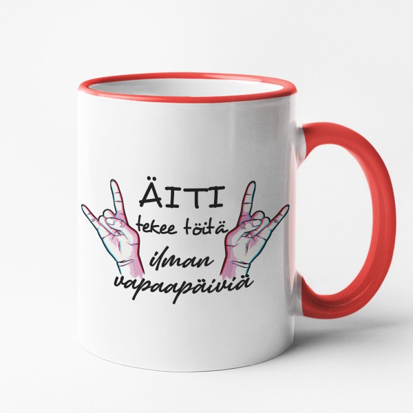 Muki "Äiti tekee töitä ilman vapaapäiviä"