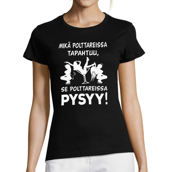 Naisten t-paita "Mikä polttareissa tapahtuu, polttareissa pysyy!"