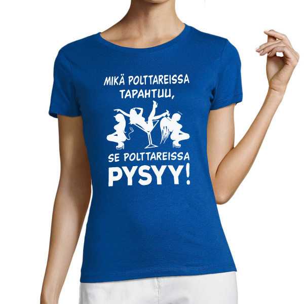 Naisten t-paita "Mikä polttareissa tapahtuu, polttareissa pysyy!"
