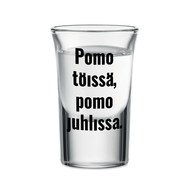 Shottilasi "Olen juhlien johdossa", 30ml