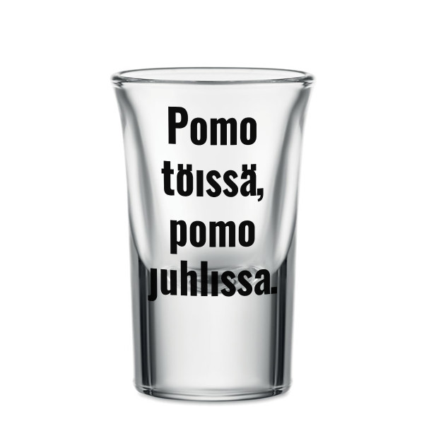 Shottilasi "Olen juhlien johdossa", 30ml
