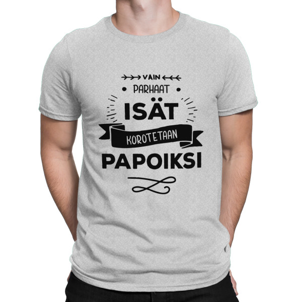 T-paita "Vain parhaat isät korotetaan papoiksi "