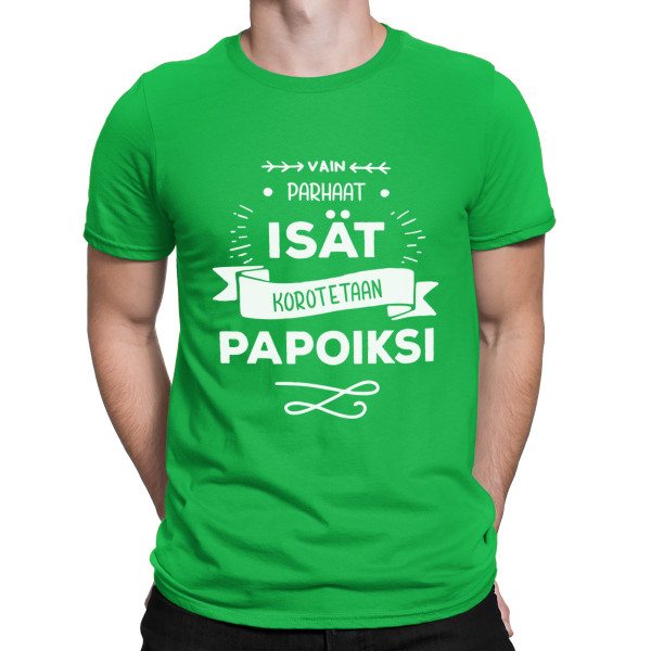 T-paita "Vain parhaat isät korotetaan papoiksi "