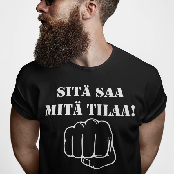 T-paita "Sitä saa mitä tilaa!"