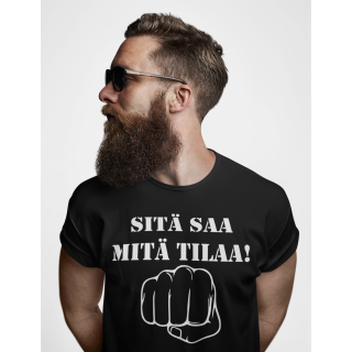 T-paita "Sitä saa mitä tilaa!" T-paita "Sitä saa mitä tilaa!"