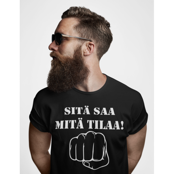 T-paita "Sitä saa mitä tilaa!"