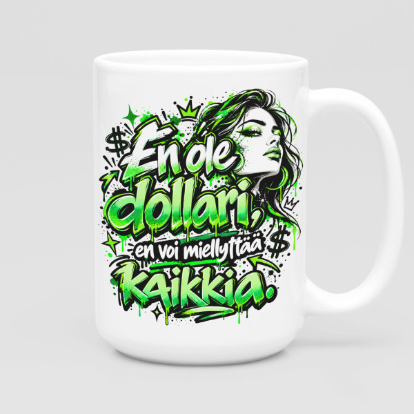 XL-muki "En ole dollari, en voi miellyttää kaikkia" (450ml)